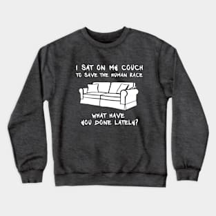 I Sat on My Couch Crewneck Sweatshirt